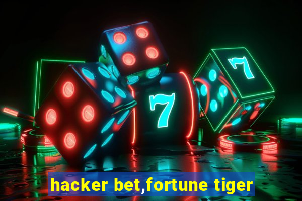 hacker bet,fortune tiger